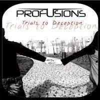 Profusions : Trials to Deception